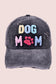 Dog Mom Distressed Patch Hat